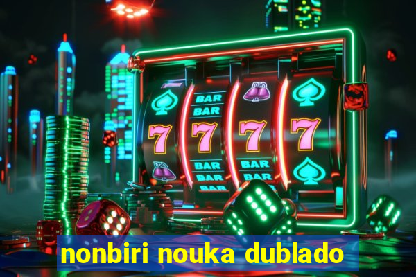 nonbiri nouka dublado